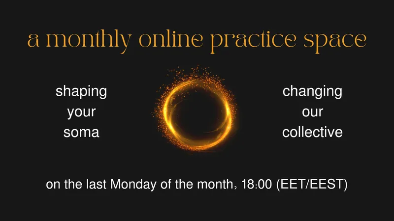 monthly online practice space "shaping your soma - changing our collective"